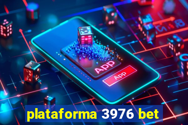 plataforma 3976 bet